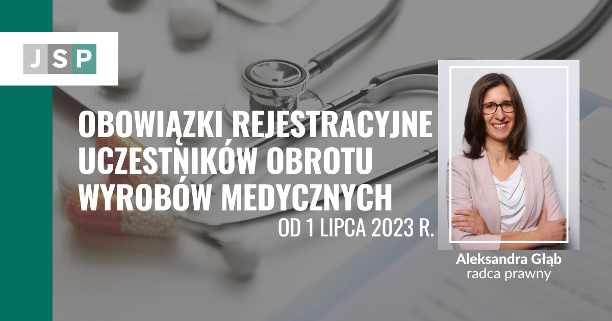 Obowiązki rejestracyjne uczestników obrotu wyrobów medycznych od 1 lipca 2023 t.